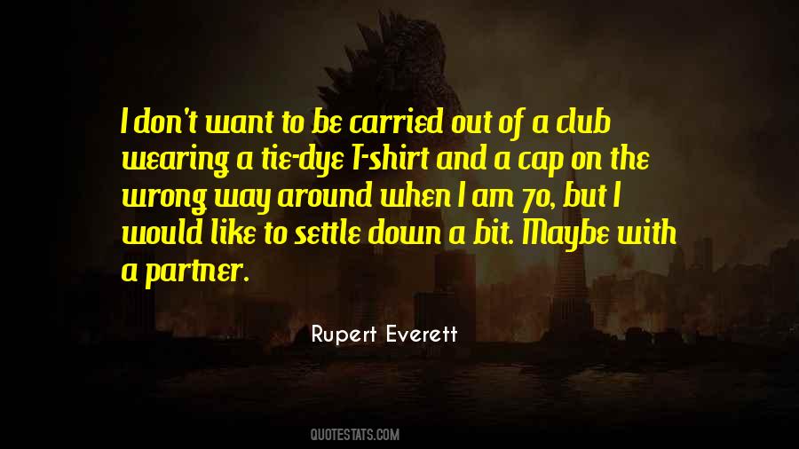 I Want To Settle Down Quotes #406162