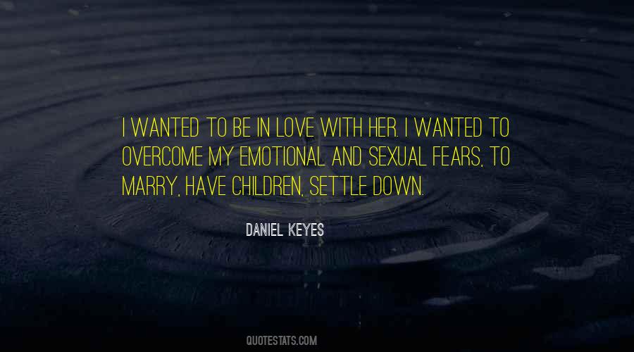 I Want To Settle Down Quotes #422142