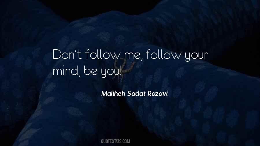 Follow Your Mind Quotes #849854