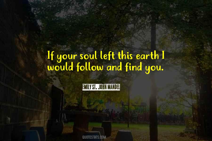 Follow Your Soul Quotes #1576388