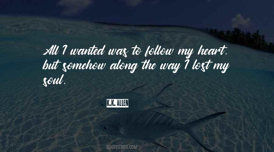 Follow Your Soul Quotes #1728799 Follow Your Soul Quotes #1728799