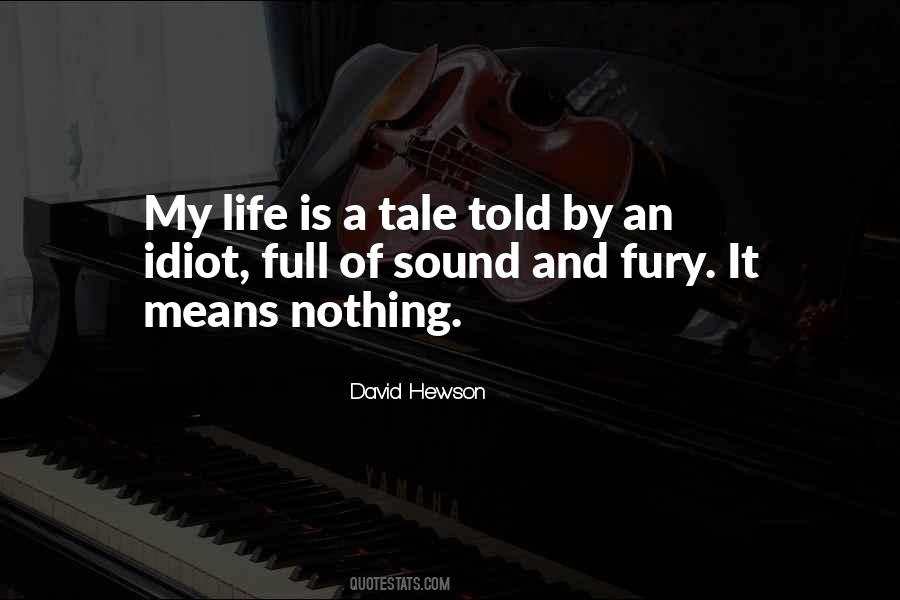 A Tale Told By An Idiot Quotes #1329480