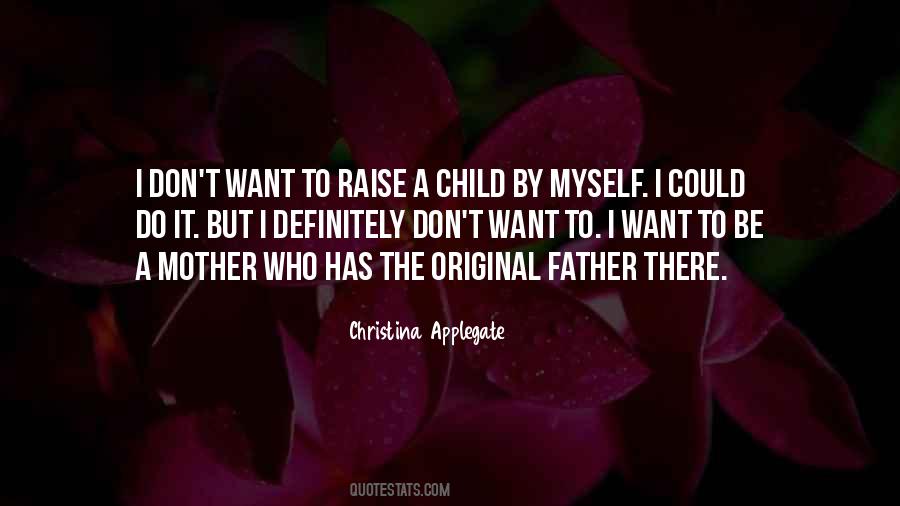 I Want To Be A Mother Quotes #1258393