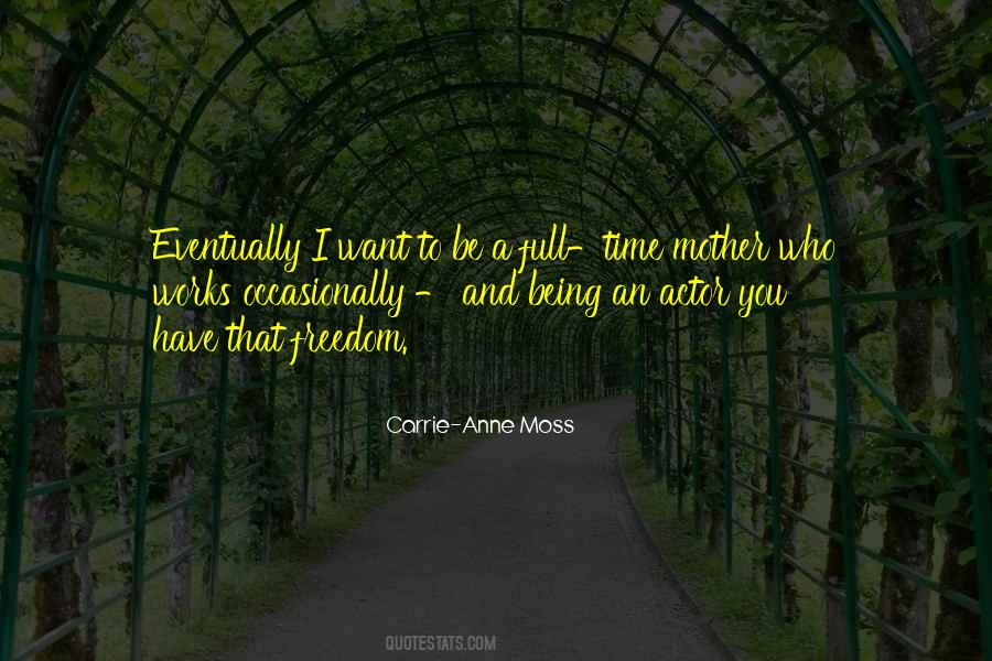 I Want To Be A Mother Quotes #381530