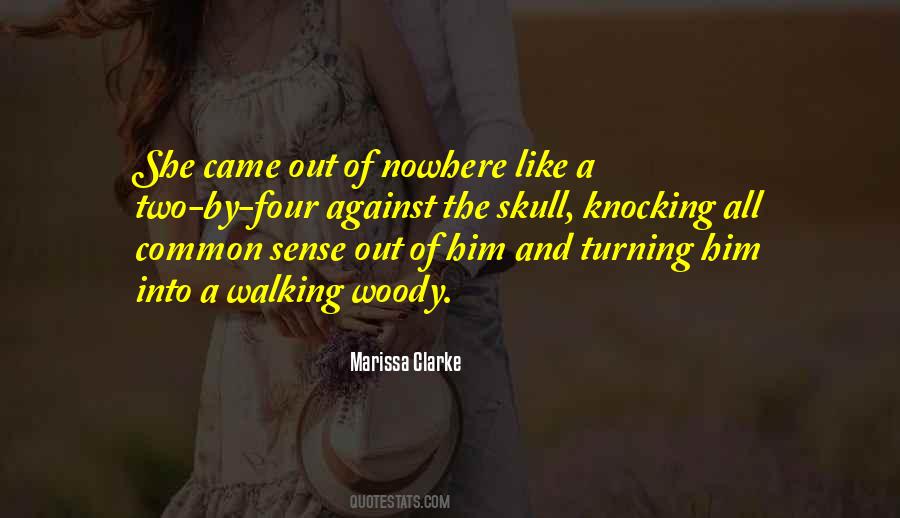 She Came Out Of Nowhere Quotes #1116527