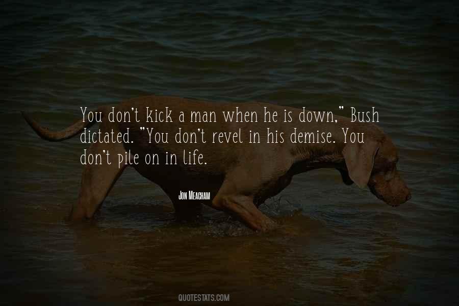 When A Man Is Down Quotes #1137342