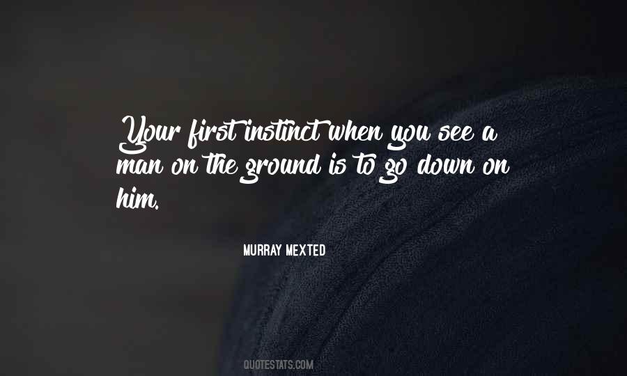 When A Man Is Down Quotes #1143736