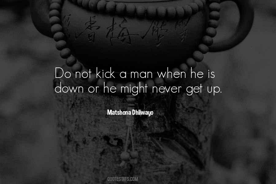 When A Man Is Down Quotes #1230858