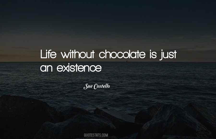 Life Without Chocolate Quotes #736708