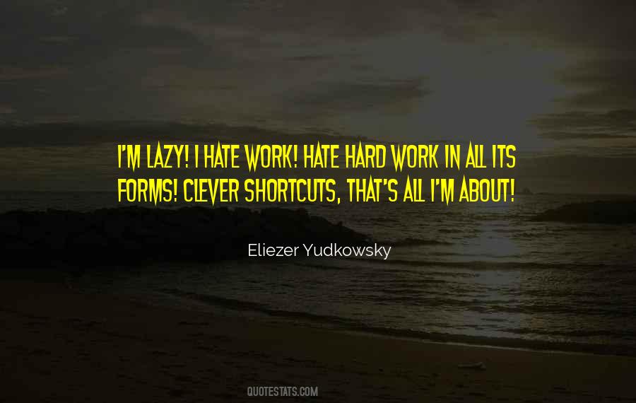 Quotes About Hate Work #661448