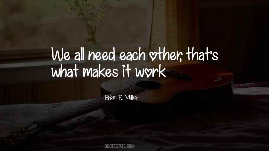 Need Each Other Quotes #142365