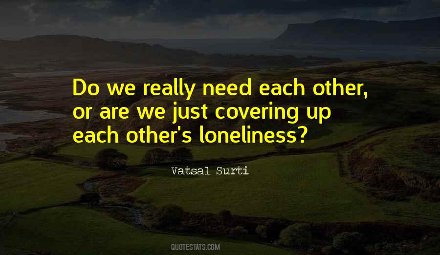 Need Each Other Quotes #1442824