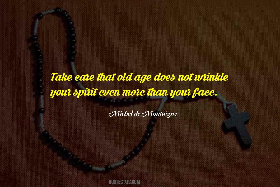Take Care Of Your Face Quotes #584717