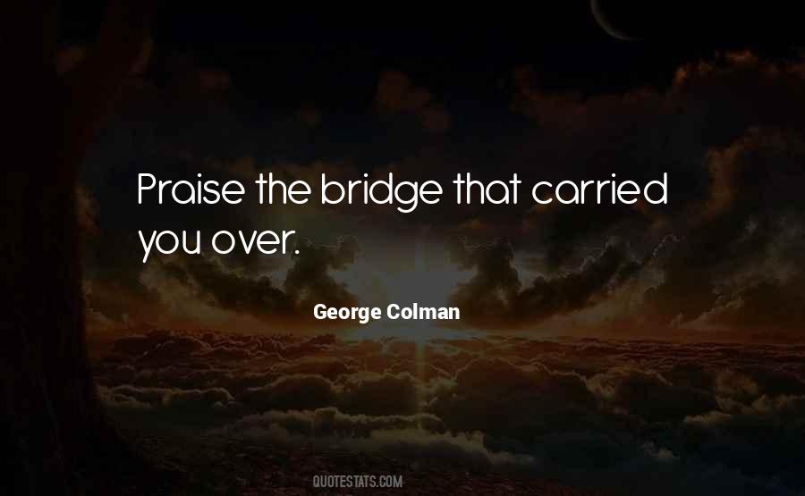 Over The Bridge Quotes #1061817