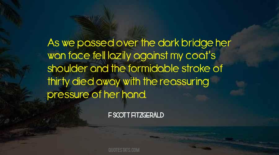 Over The Bridge Quotes #1353238