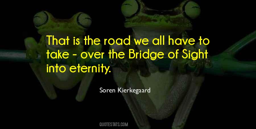 Over The Bridge Quotes #1458992