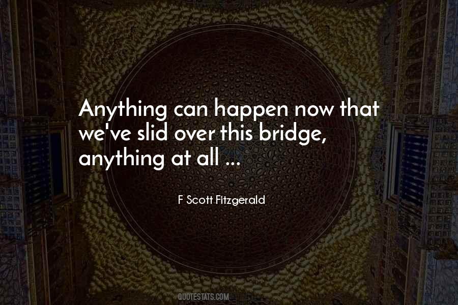 Over The Bridge Quotes #887033
