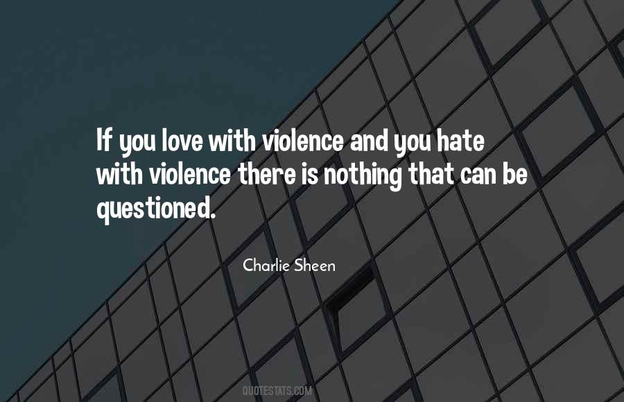 Quotes About Hate And Violence #1798961