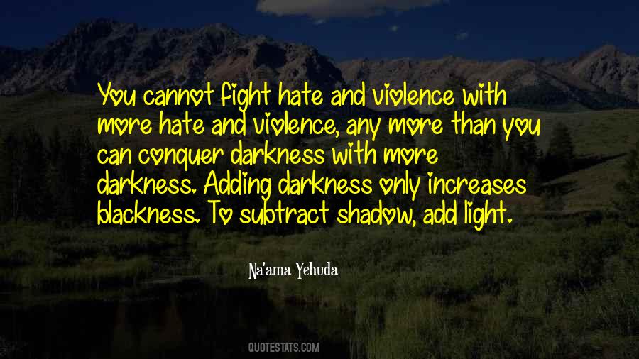 Quotes About Hate And Violence #666288