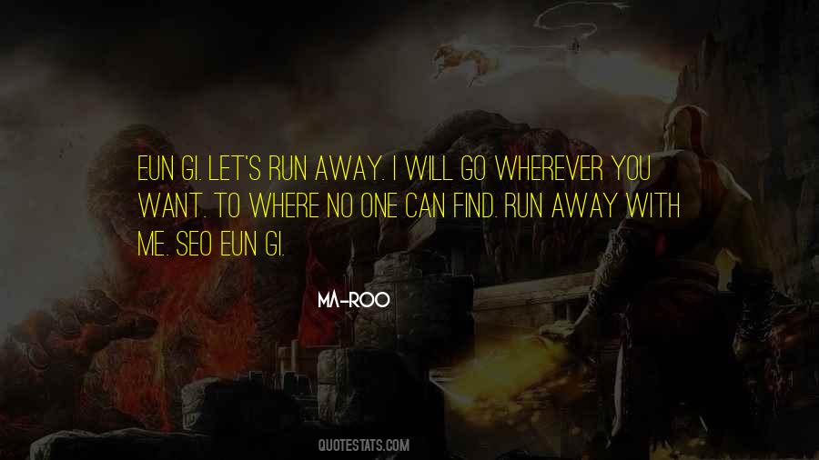 Run Away With Me Quotes #1669038