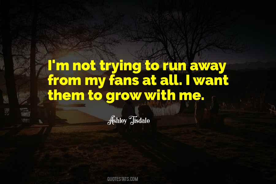Run Away With Me Quotes #729742