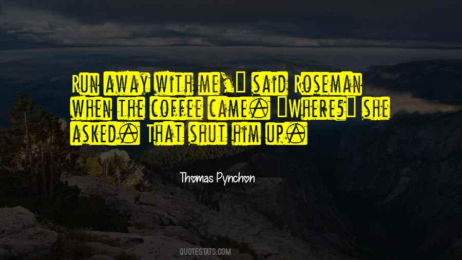 Run Away With Me Quotes #816980