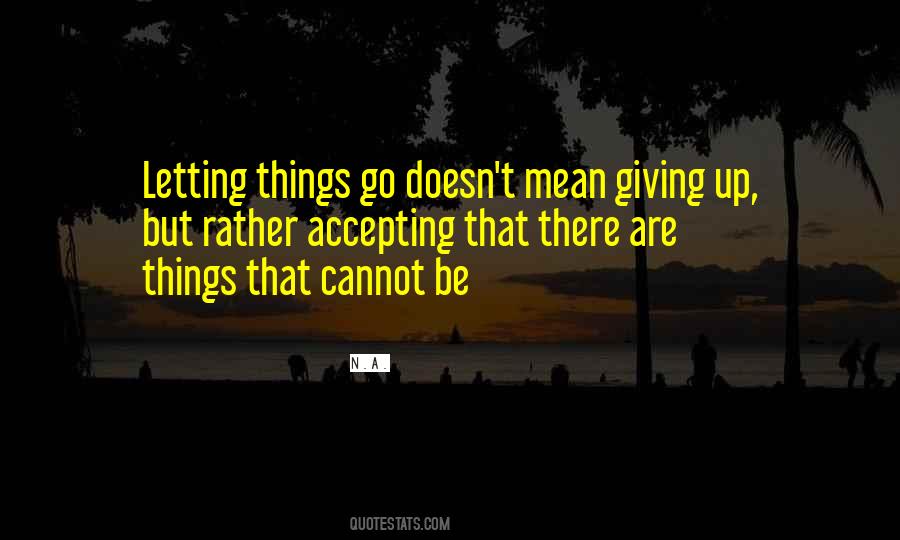 Giving Up Letting Go Quotes #1285328