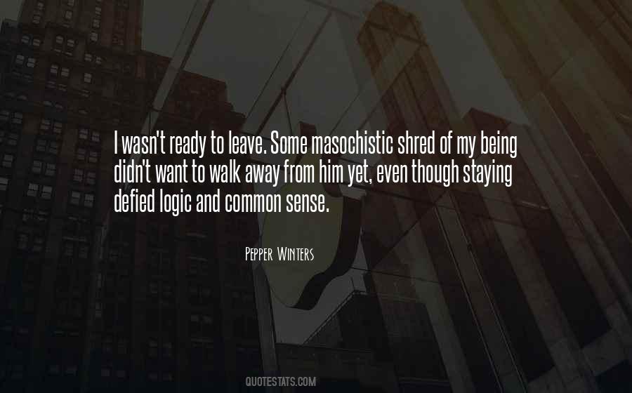 Sometimes You Walk Away Quotes #1879109