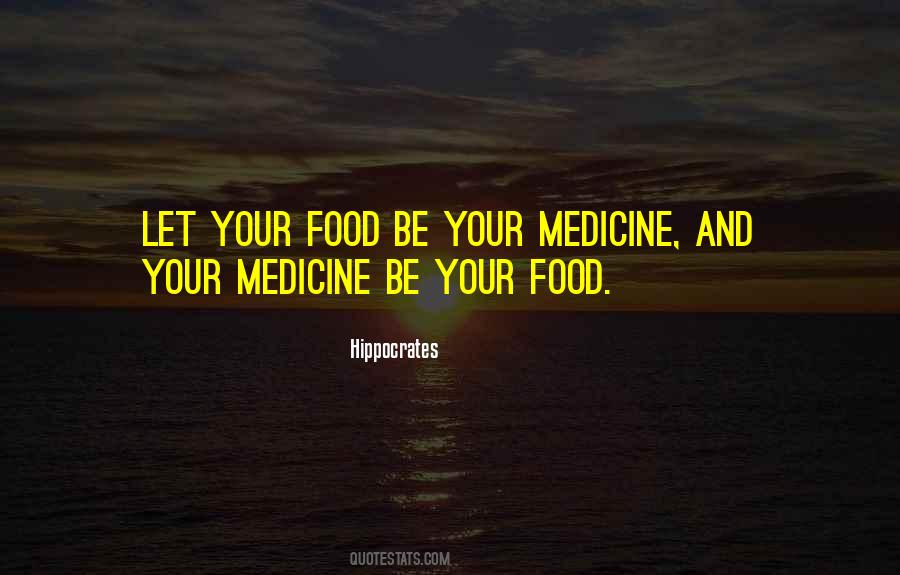 Food Is Medicine Quotes #1206923