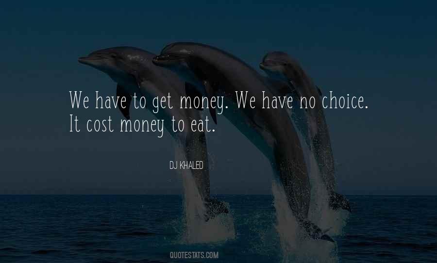 Eat Money Quotes #614976