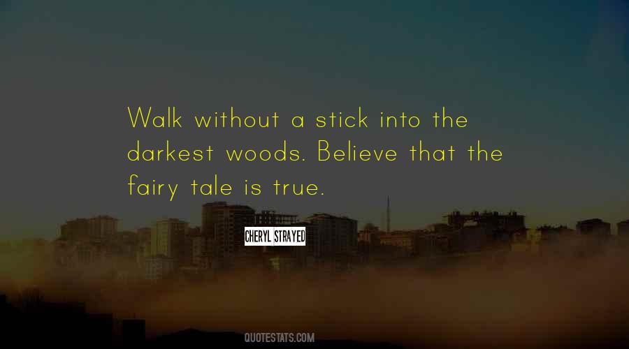 Walk Into The Woods Quotes #1509366