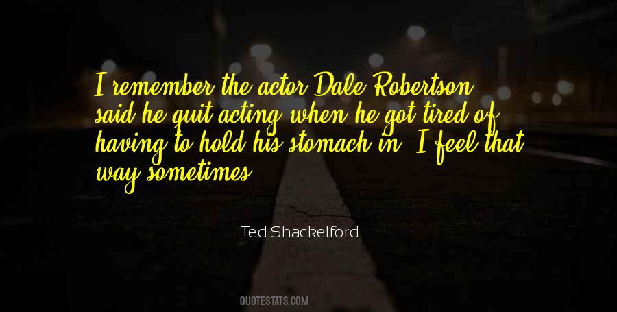 He Got Tired Quotes #1081564