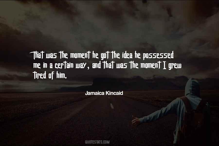 He Got Tired Quotes #1608665
