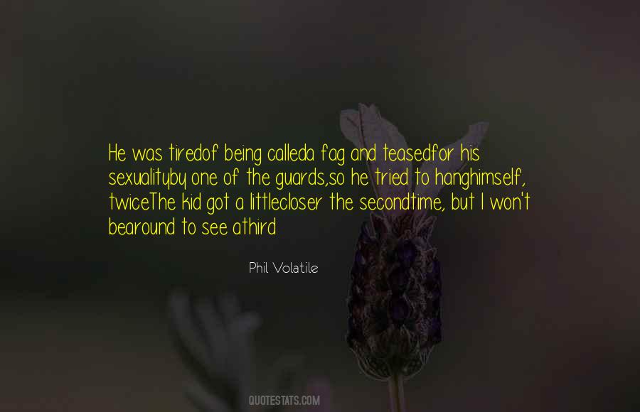 He Got Tired Quotes #635236