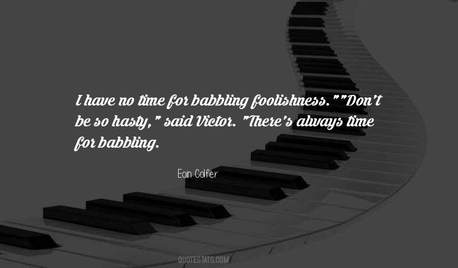Quotes About Hasty #1031173