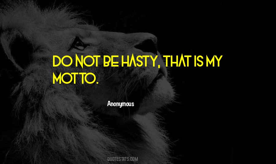 Quotes About Hasty #381846