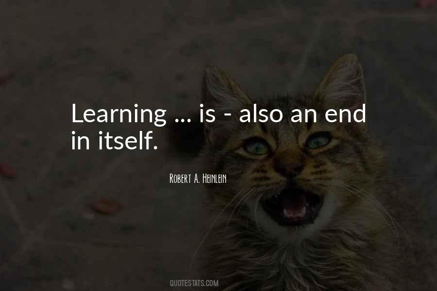 There Is No End To Learning Quotes #161246