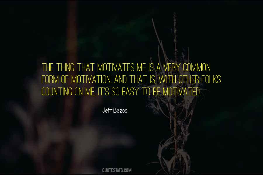 Be Motivated Quotes #429924