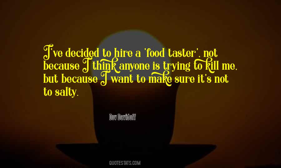 Food Taster Quotes #1013235