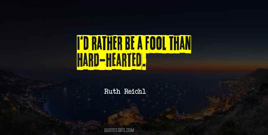 Fool Hearted Quotes #371646