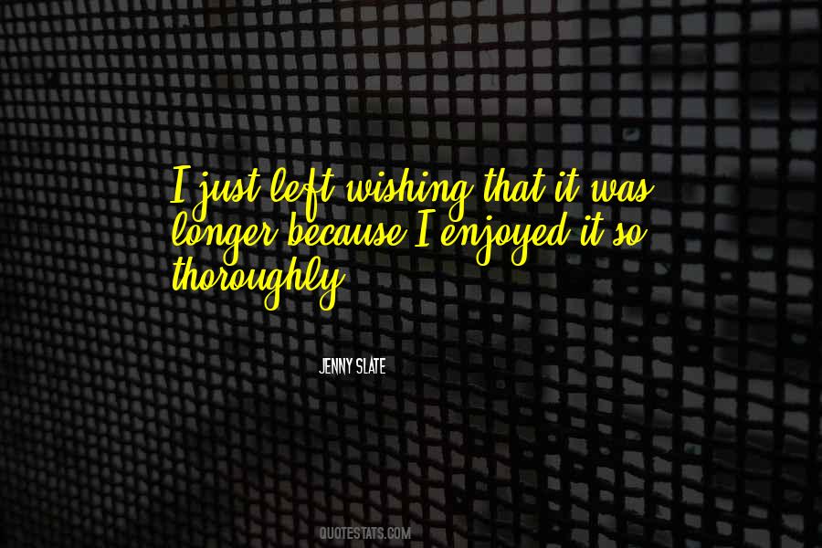 I Left Because Quotes #1385532