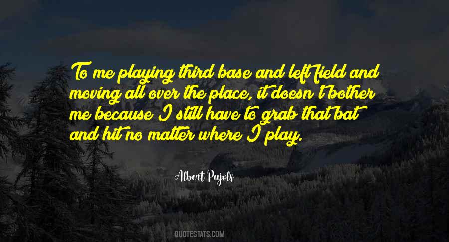 I Left Because Quotes #208314