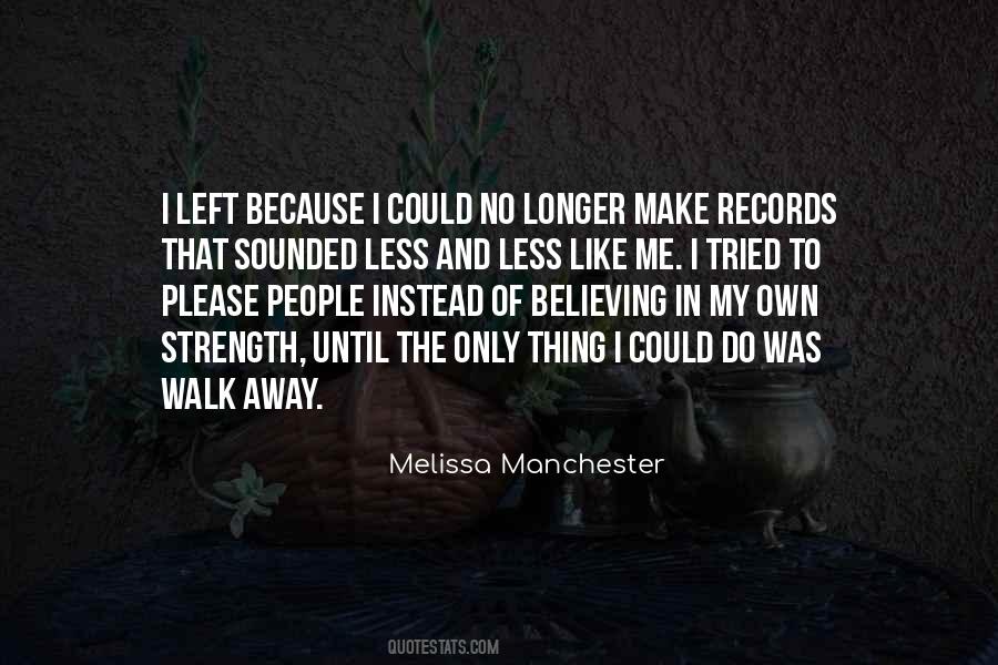 I Left Because Quotes #306249