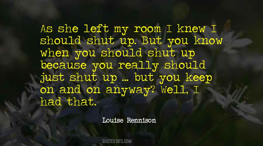I Left Because Quotes #796682