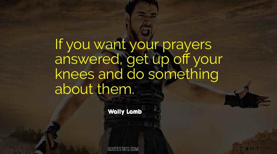 Get Off Your Knees Quotes #1191290