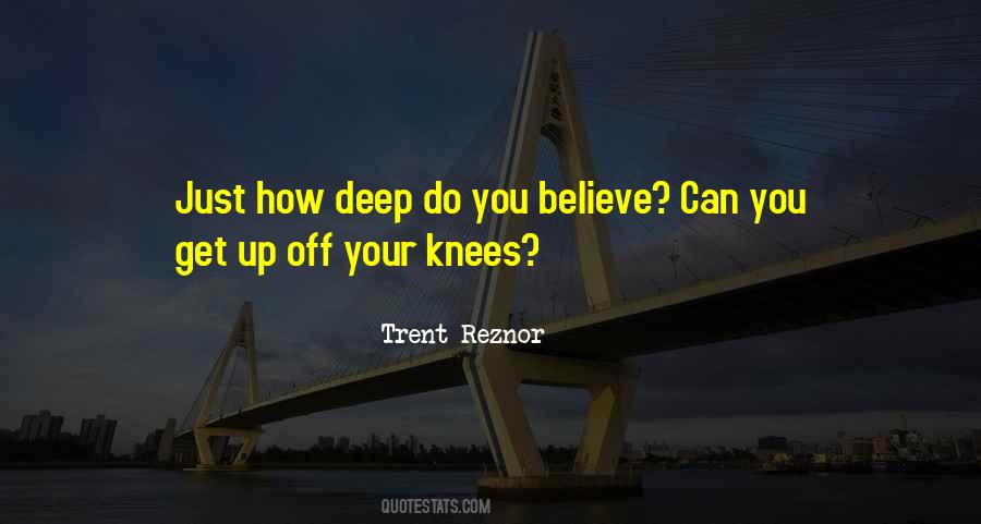 Get Off Your Knees Quotes #435270