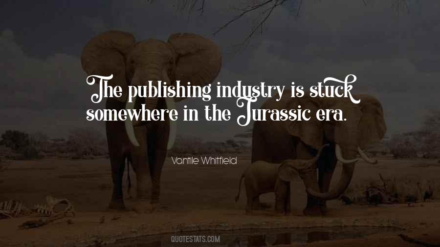 Quotes About The Publishing Industry #1179949