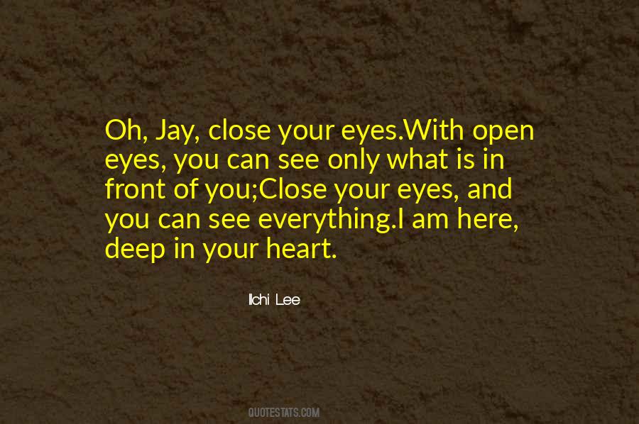 Close Your Eyes And Open Your Heart Quotes #1812174