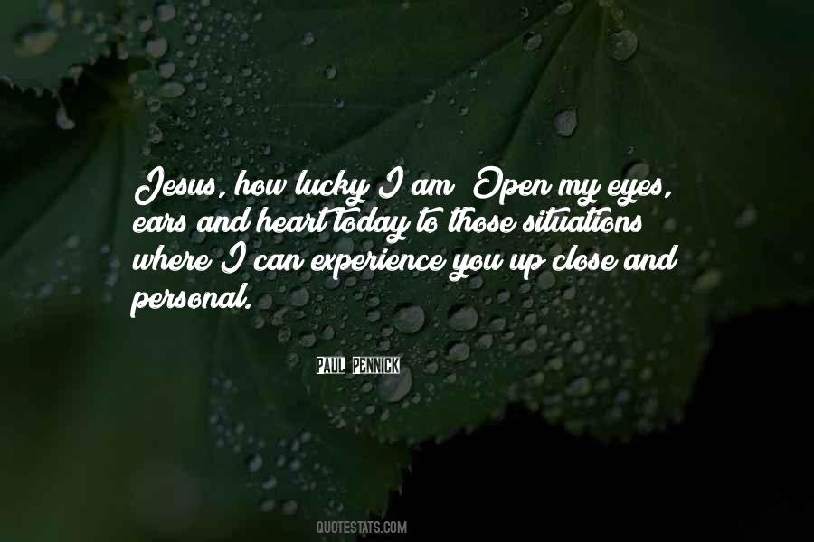 Close Your Eyes And Open Your Heart Quotes #725757
