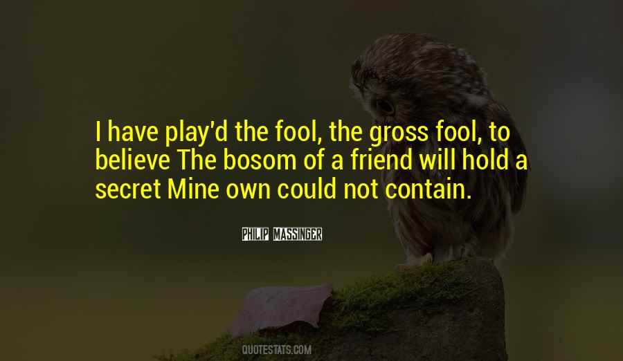Fool To Believe Quotes #1229924
